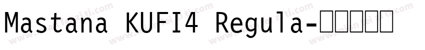 Mastana KUFI4 Regula字体转换